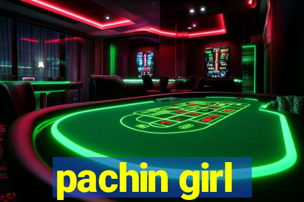 pachin girl