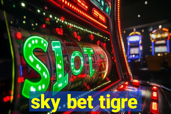 sky bet tigre