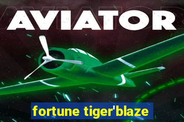 fortune tiger'blaze