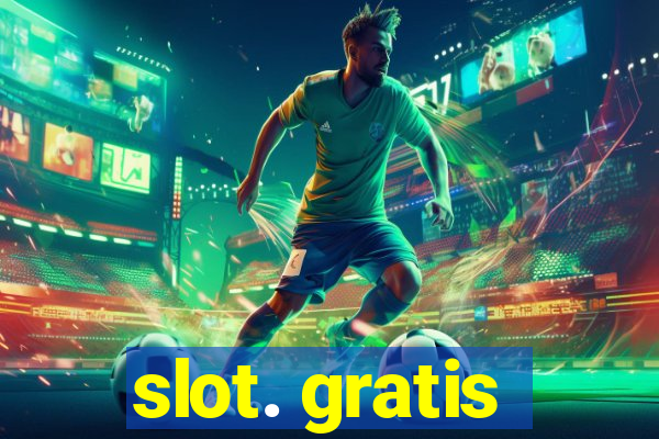 slot. gratis