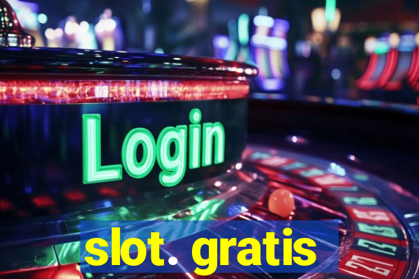 slot. gratis