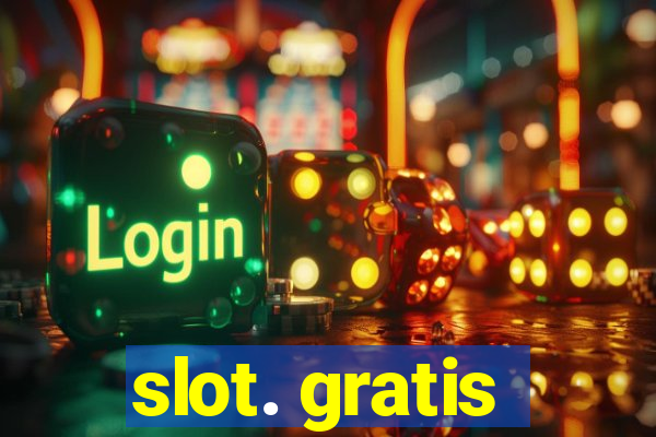 slot. gratis