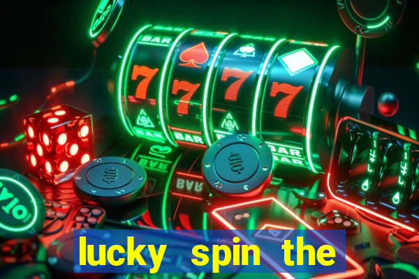 lucky spin the whell 999 slot