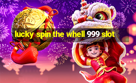 lucky spin the whell 999 slot