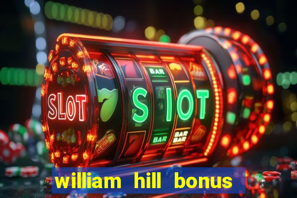 william hill bonus codes bingo