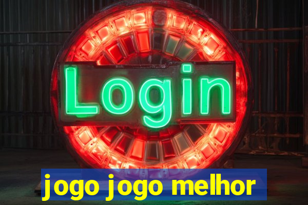 jogo jogo melhor