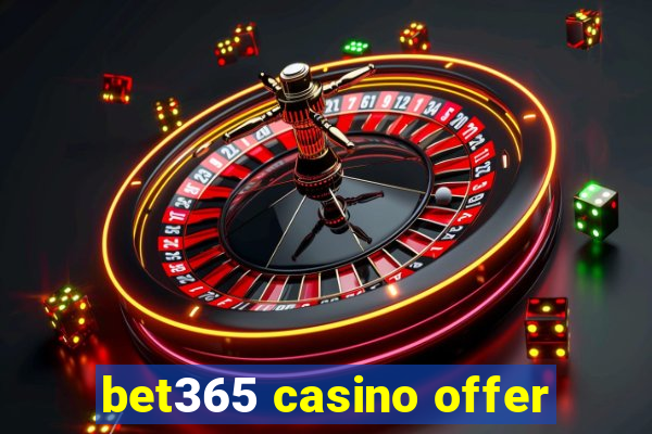 bet365 casino offer