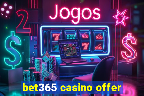 bet365 casino offer