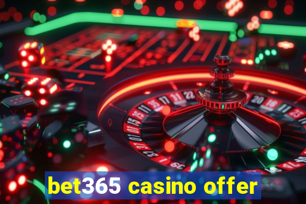 bet365 casino offer