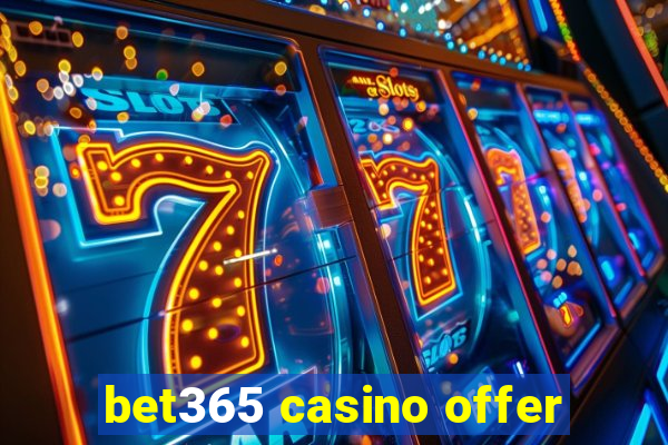 bet365 casino offer