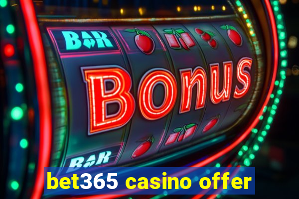 bet365 casino offer