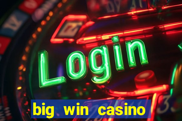 big win casino slot games plataforma