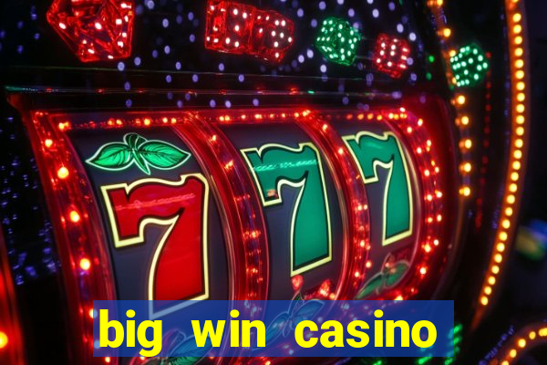 big win casino slot games plataforma