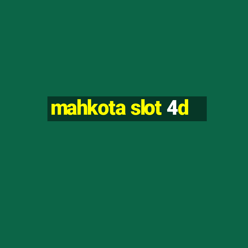 mahkota slot 4d