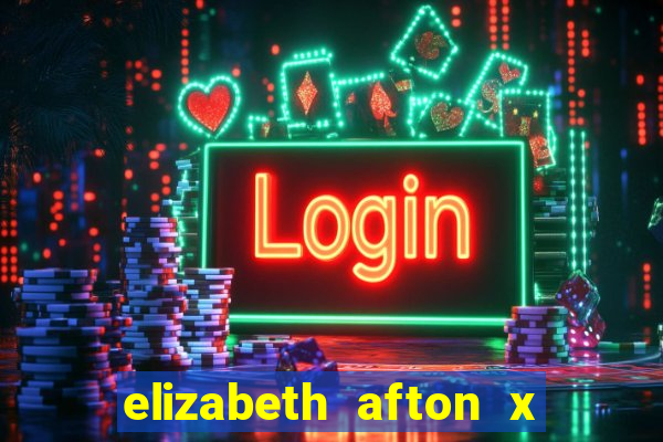 elizabeth afton x william afton