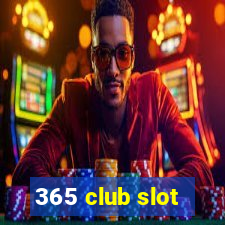 365 club slot