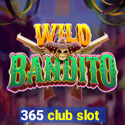 365 club slot