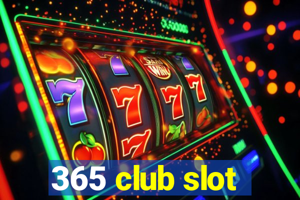 365 club slot