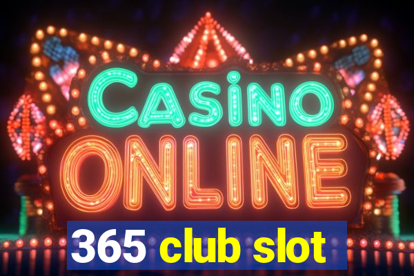 365 club slot