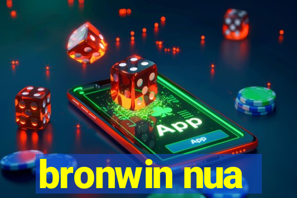 bronwin nua