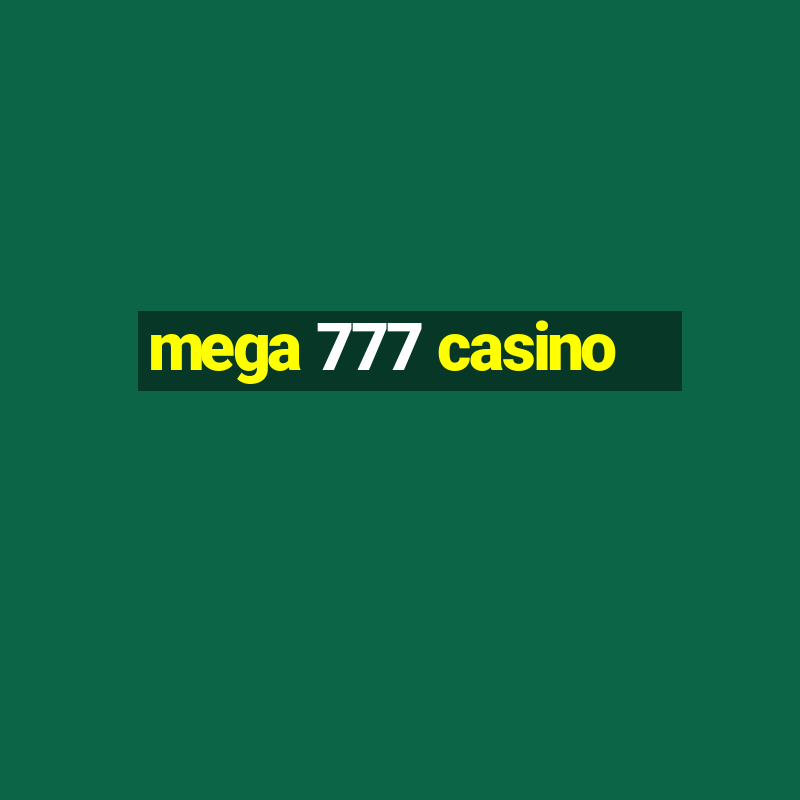 mega 777 casino