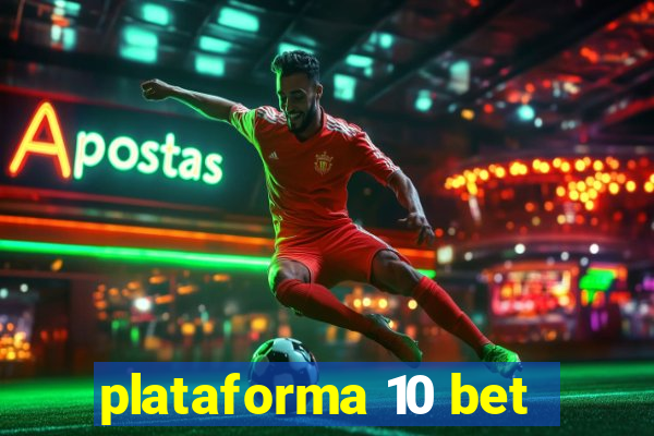 plataforma 10 bet