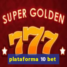 plataforma 10 bet