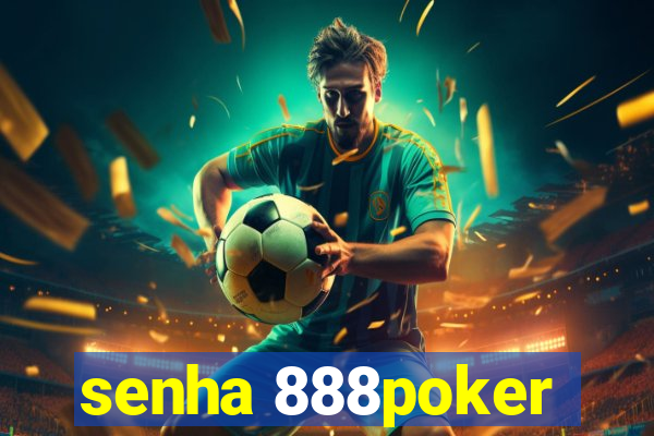 senha 888poker