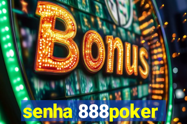 senha 888poker