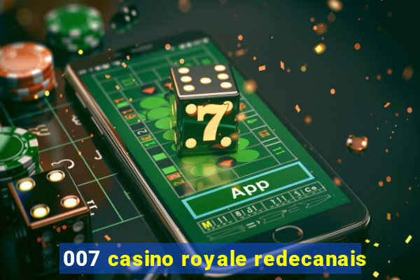 007 casino royale redecanais