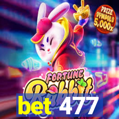 bet 477