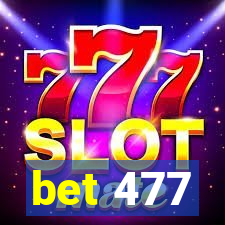 bet 477