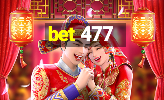 bet 477