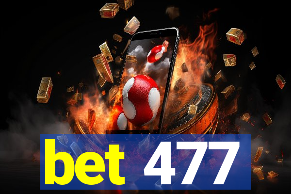 bet 477