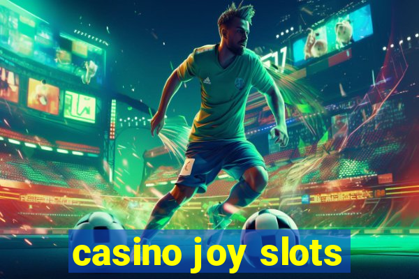 casino joy slots