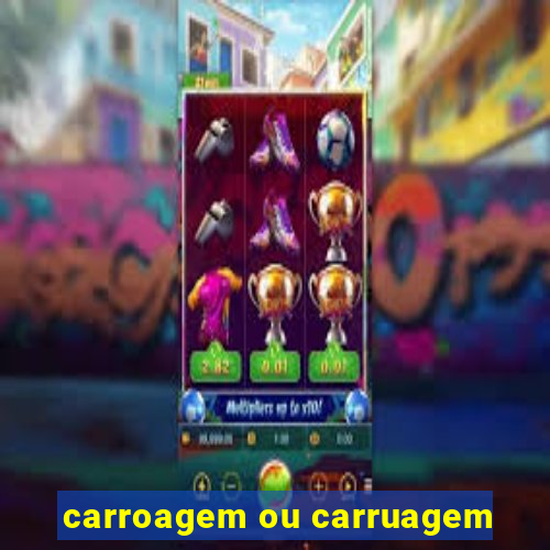 carroagem ou carruagem