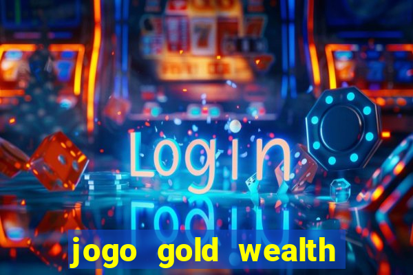 jogo gold wealth fa fa fa