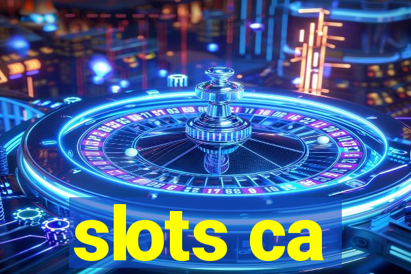 slots ca