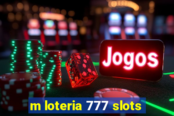 m loteria 777 slots