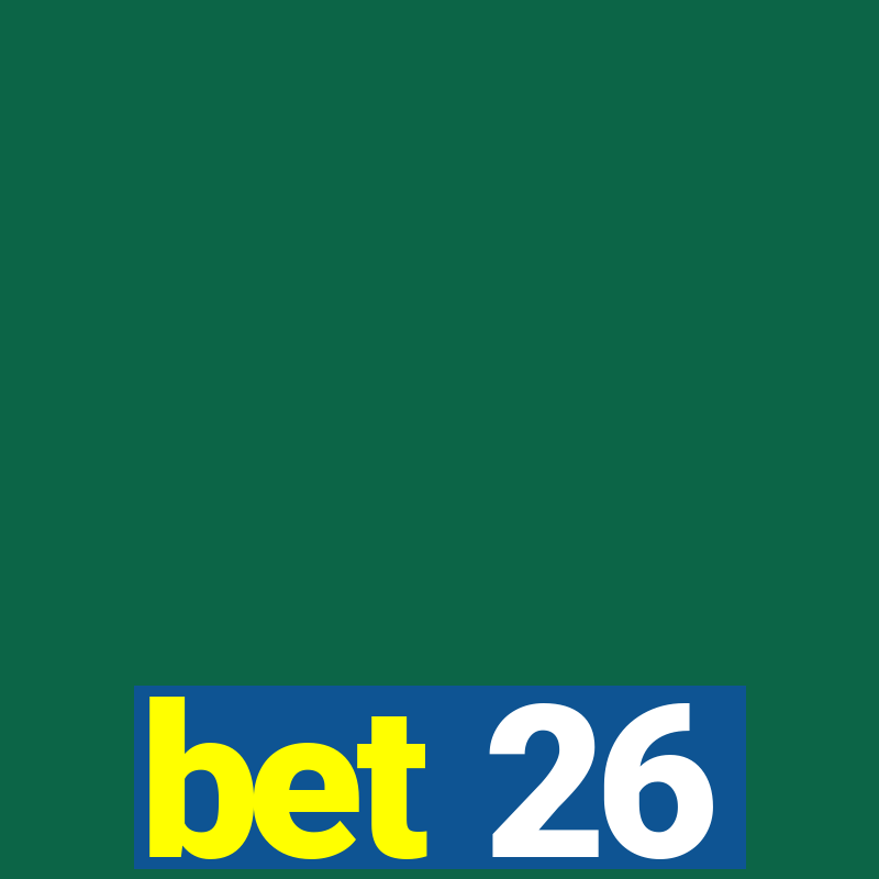 bet 26