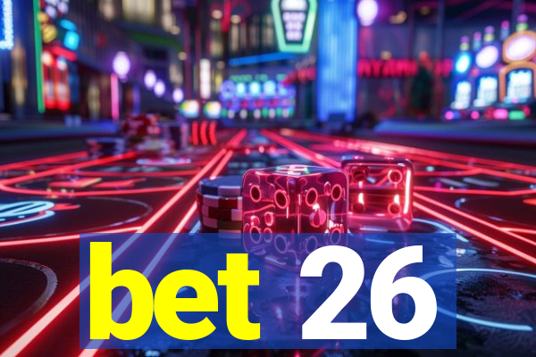 bet 26