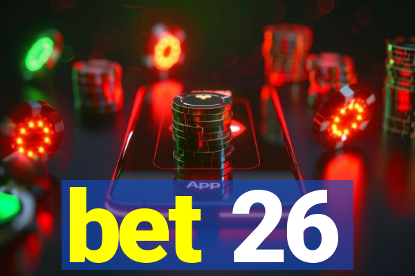 bet 26