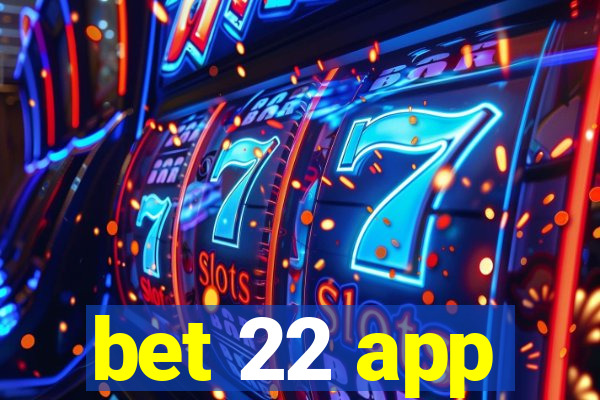 bet 22 app