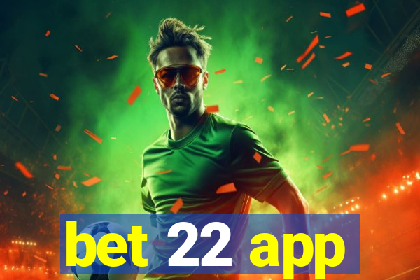 bet 22 app