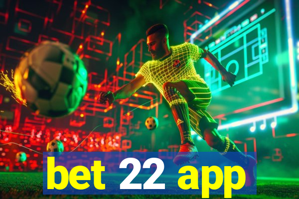 bet 22 app