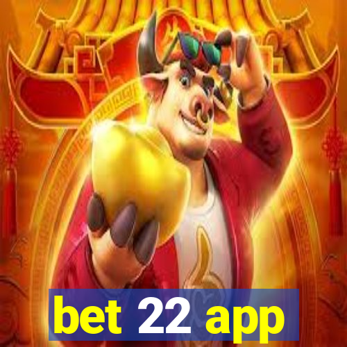 bet 22 app