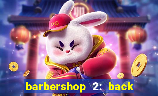 barbershop 2: back in business