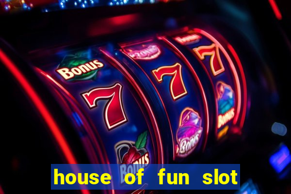 house of fun slot free coins