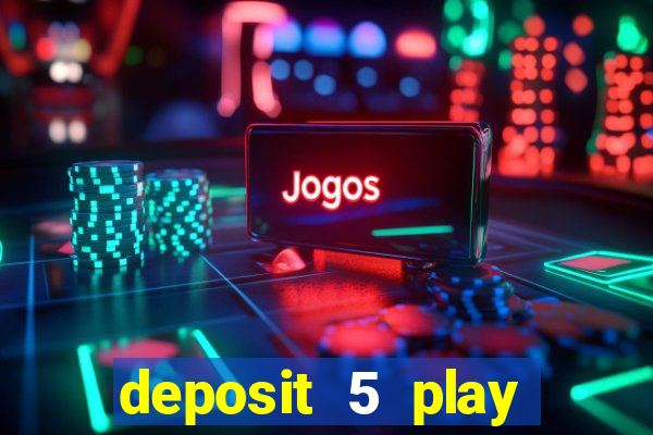 deposit 5 play with 30 bingo