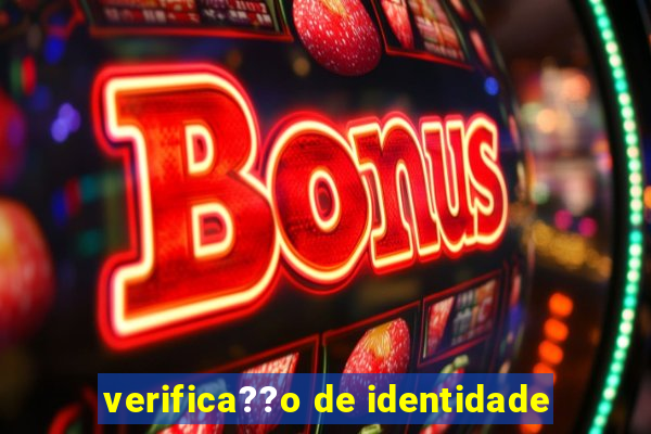 verifica??o de identidade